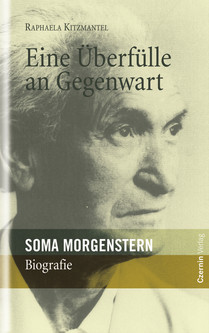 Eine Überfülle an Gegenwart (Soma Morgenstern. Biografie)