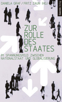 Zur Rolle des Staates (Im Spannungsfeld zwischen Nationalstaat und Globalisierung)