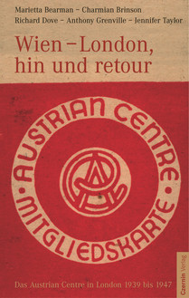 Wien - London, hin und retour (Das Austrian Centre in London 1939 bis 1947)