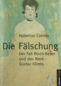 Die Fälschung (Der Fall Bloch Bauer (und das Werk Gustav Klimts))